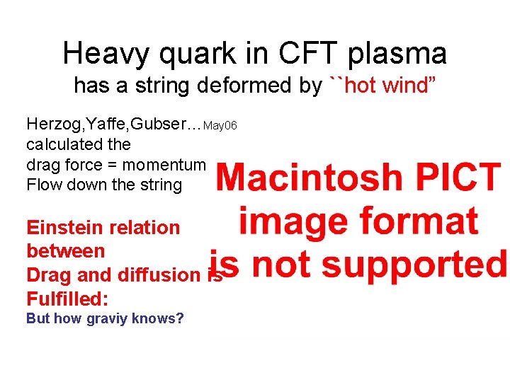 Heavy quark in CFT plasma has a string deformed by ``hot wind” Herzog, Yaffe,