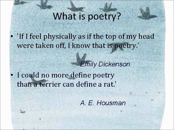 What is poetry? • 'If I feel physically as if the top of my What is poetry? • 'If I feel physically as if the top of my