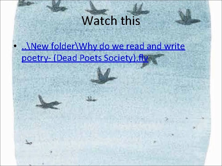 Watch this • . . New folderWhy do we read and write poetry- (Dead Watch this • . . New folderWhy do we read and write poetry- (Dead