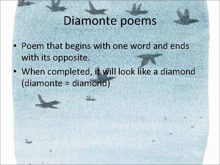 Diamonte poems • Poem that begins with one word and ends with its opposite. Diamonte poems • Poem that begins with one word and ends with its opposite.