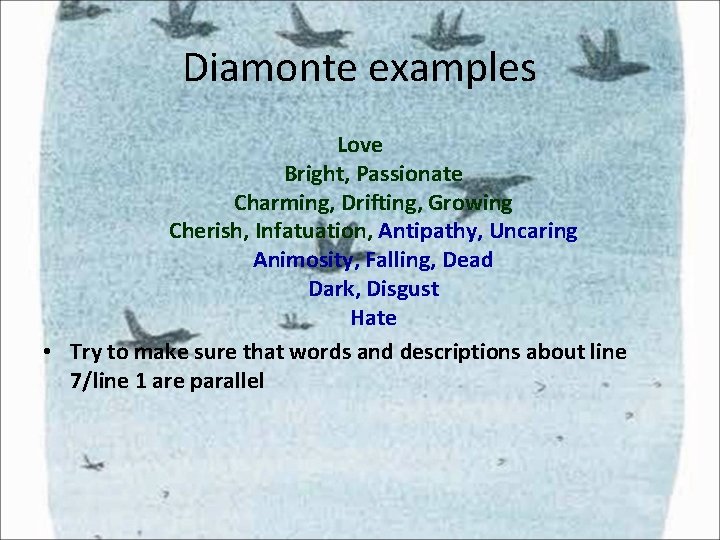 Diamonte examples Love Bright, Passionate Charming, Drifting, Growing Cherish, Infatuation, Antipathy, Uncaring Animosity, Falling, Diamonte examples Love Bright, Passionate Charming, Drifting, Growing Cherish, Infatuation, Antipathy, Uncaring Animosity, Falling,