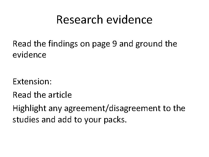 Research evidence Read the findings on page 9 and ground the evidence Extension: Read