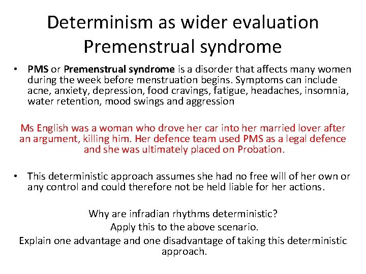 Determinism as wider evaluation Premenstrual syndrome • PMS or Premenstrual syndrome is a disorder