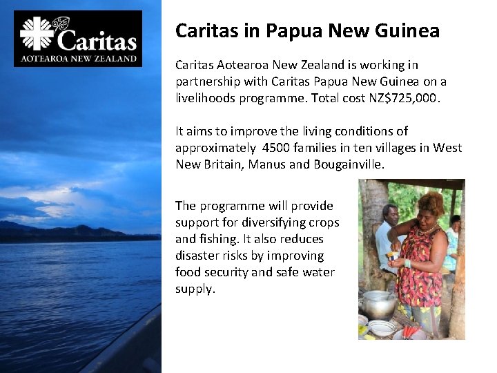 Caritas in Papua New Guinea Caritas Aotearoa New Zealand is working in partnership with