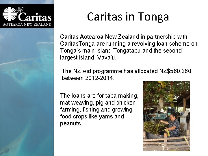 Caritas in Tonga Caritas Aotearoa New Zealand in partnership with Caritas. Tonga are running