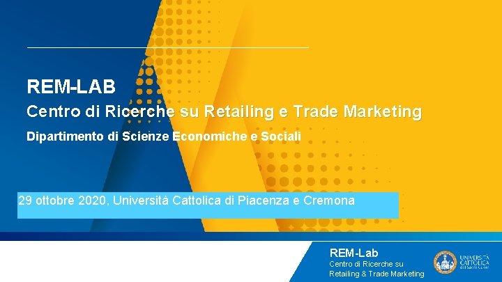 REM-LAB Centro di Ricerche su Retailing e Trade Marketing Dipartimento di Scienze Economiche e