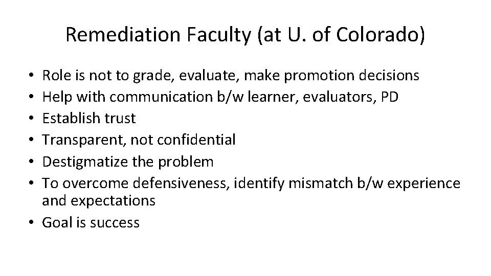 Remediation Faculty (at U. of Colorado) Role is not to grade, evaluate, make promotion