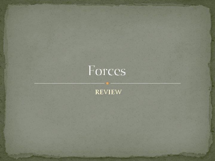 Forces REVIEW 