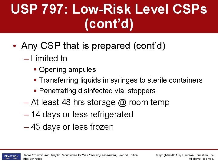 USP 797: Low-Risk Level CSPs (cont’d) • Any CSP that is prepared (cont’d) –