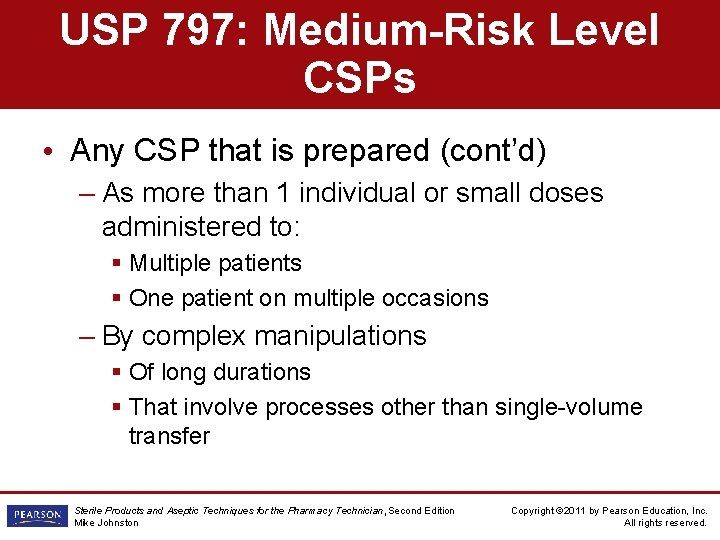 USP 797: Medium-Risk Level CSPs • Any CSP that is prepared (cont’d) – As