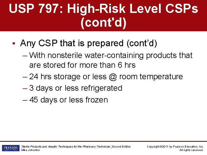 USP 797: High-Risk Level CSPs (cont'd) • Any CSP that is prepared (cont’d) –
