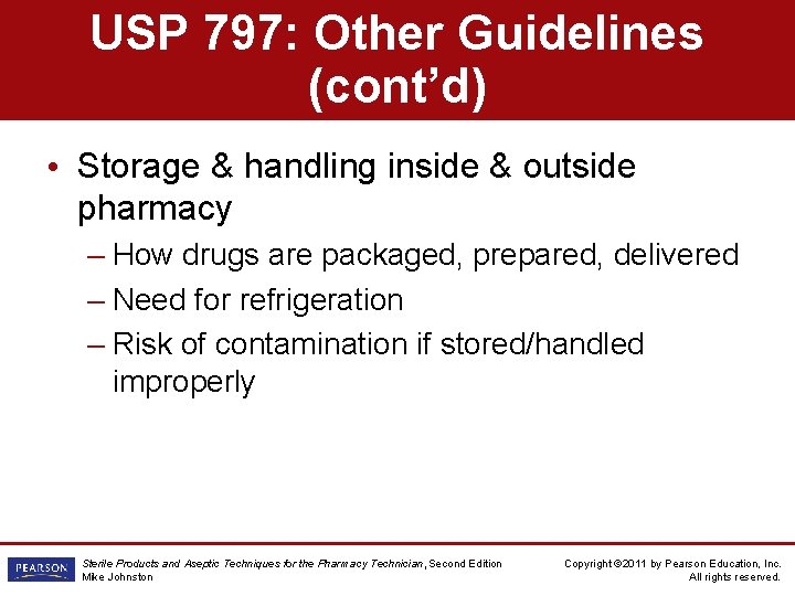 USP 797: Other Guidelines (cont’d) • Storage & handling inside & outside pharmacy –
