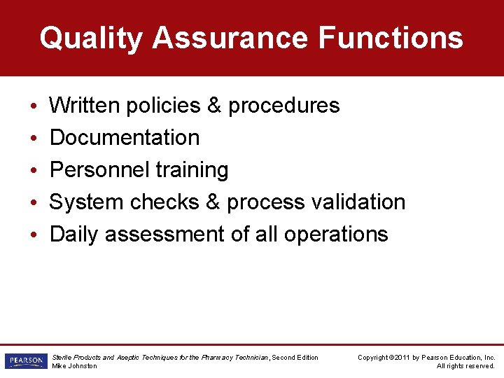 Quality Assurance Functions • • • Written policies & procedures Documentation Personnel training System