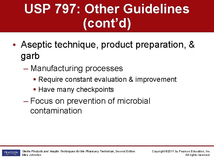 USP 797: Other Guidelines (cont’d) • Aseptic technique, product preparation, & garb – Manufacturing