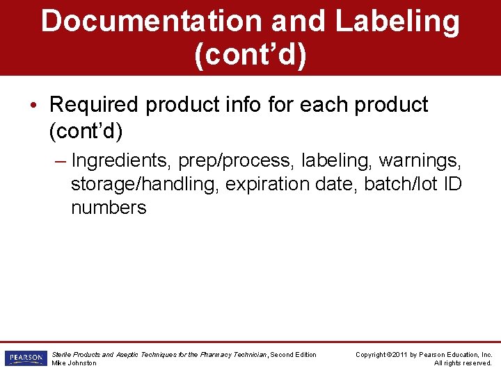Documentation and Labeling (cont’d) • Required product info for each product (cont’d) – Ingredients,