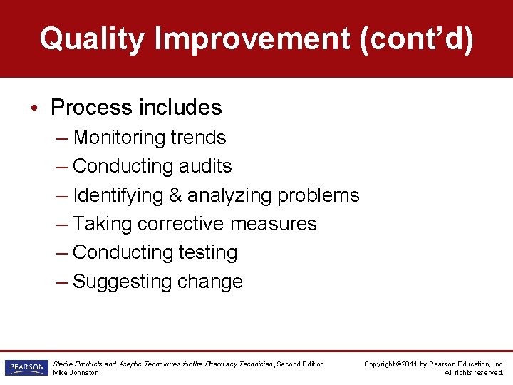Quality Improvement (cont’d) • Process includes – Monitoring trends – Conducting audits – Identifying