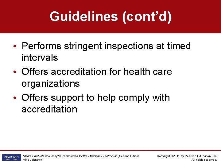 Guidelines (cont’d) • Performs stringent inspections at timed intervals • Offers accreditation for health