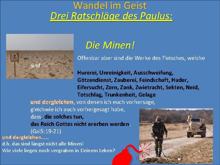 Wandel im Geist Drei Ratschläge des Paulus: Die Minen! sind: Offenbar aber sind die