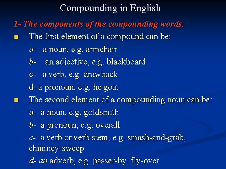 Compounding in English 1 The components of the