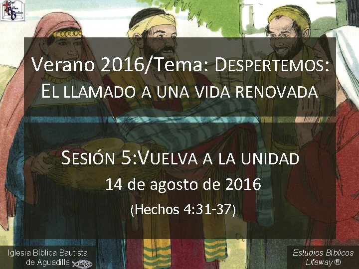 Verano 2016/Tema: DESPERTEMOS: EL LLAMADO A UNA VIDA RENOVADA SESIÓN 5: VUELVA A LA