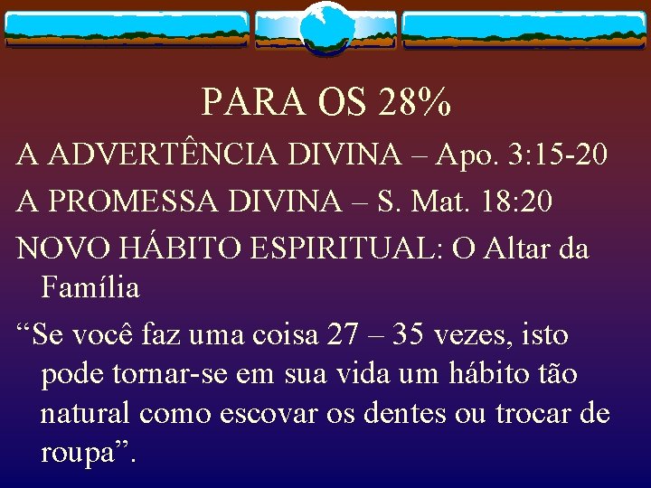 PARA OS 28% A ADVERTÊNCIA DIVINA – Apo. 3: 15 -20 A PROMESSA DIVINA