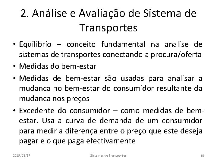 2. Análise e Avaliação de Sistema de Transportes • Equilibrio – conceito fundamental na