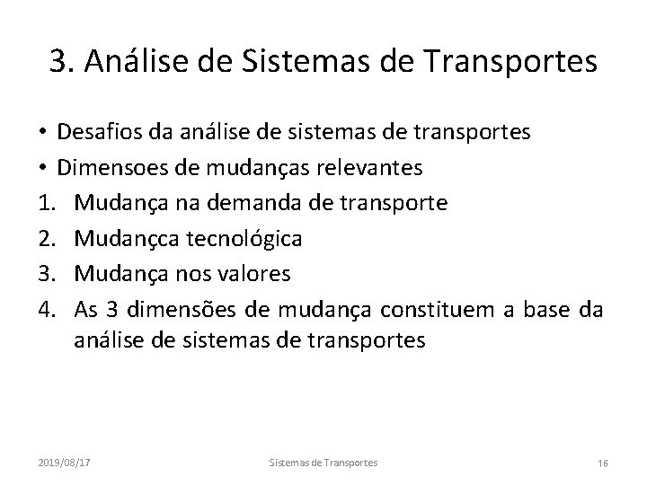 3. Análise de Sistemas de Transportes • Desafios da análise de sistemas de transportes