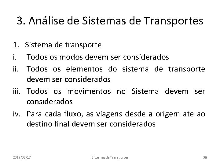 3. Análise de Sistemas de Transportes 1. Sistema de transporte i. Todos os modos