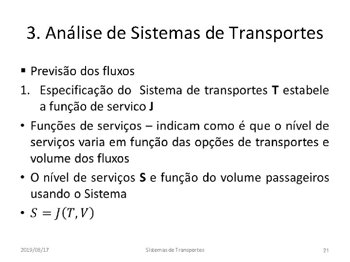 3. Análise de Sistemas de Transportes • 2019/08/17 Sistemas de Transportes 21 