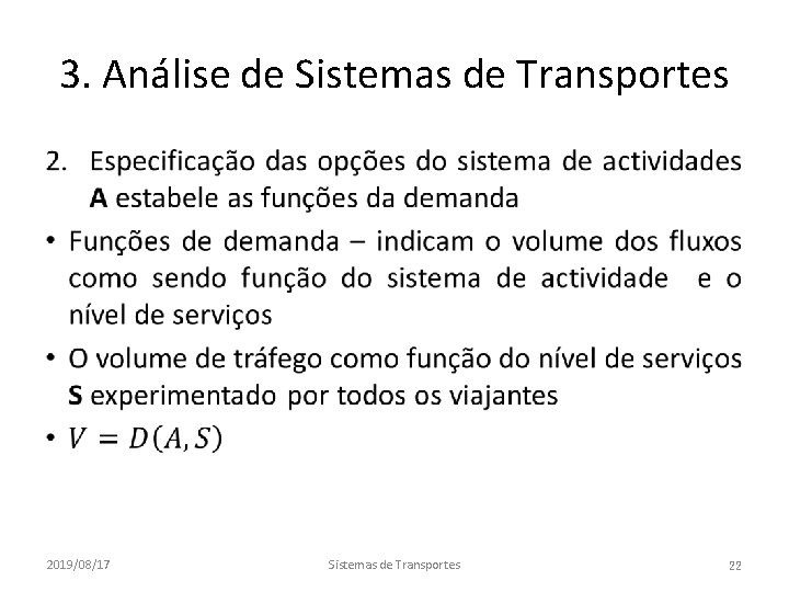 3. Análise de Sistemas de Transportes • 2019/08/17 Sistemas de Transportes 22 