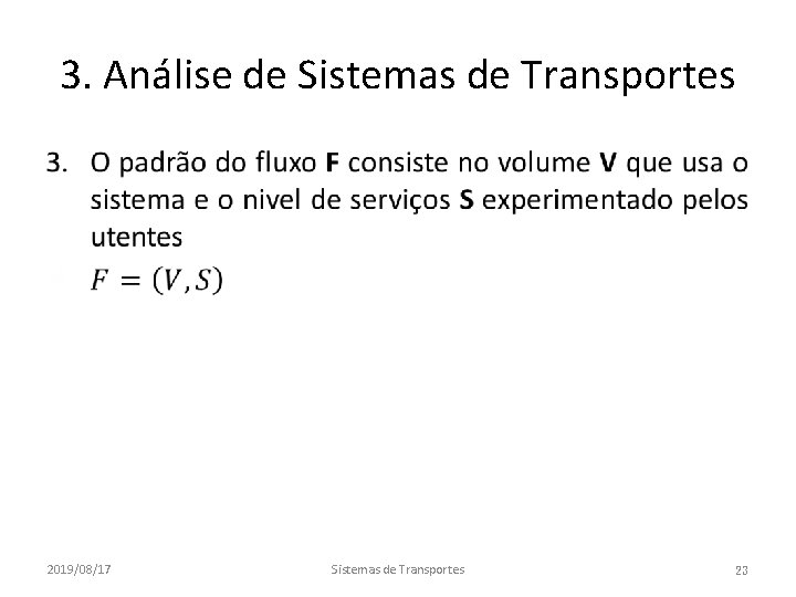 3. Análise de Sistemas de Transportes • 2019/08/17 Sistemas de Transportes 23 