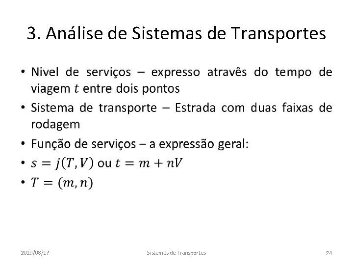 3. Análise de Sistemas de Transportes • 2019/08/17 Sistemas de Transportes 24 