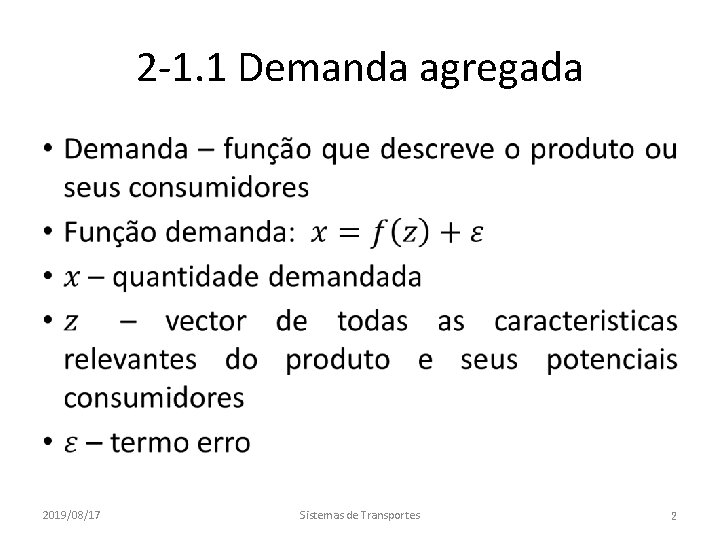 2 -1. 1 Demanda agregada • 2019/08/17 Sistemas de Transportes 2 