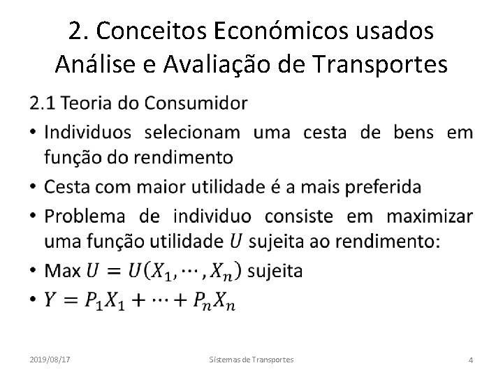 2. Conceitos Económicos usados Análise e Avaliação de Transportes • 2019/08/17 Sistemas de Transportes