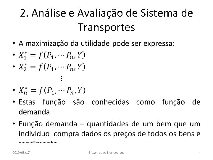 2. Análise e Avaliação de Sistema de Transportes • 2019/08/17 Sistemas de Transportes 6