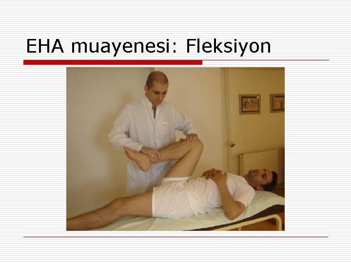 EHA muayenesi: Fleksiyon 