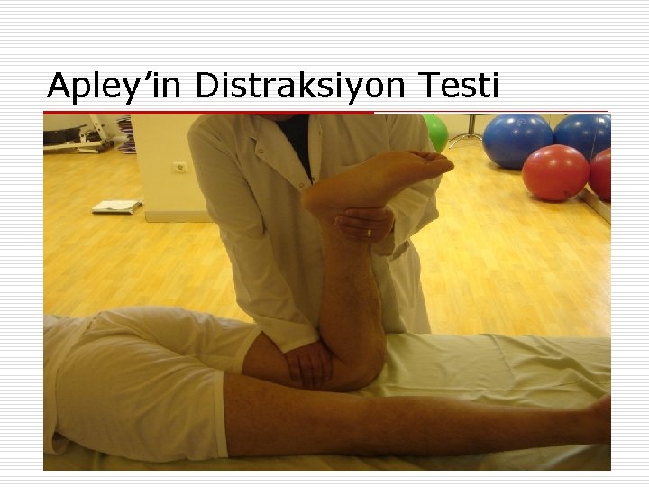 Apley’in Distraksiyon Testi 