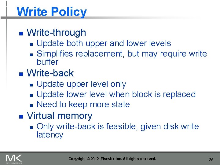 Write Policy n Write-through n n n Write-back n n Update both upper and Write Policy n Write-through n n n Write-back n n Update both upper and