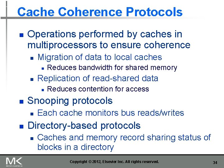Cache Coherence Protocols n Operations performed by caches in multiprocessors to ensure coherence n Cache Coherence Protocols n Operations performed by caches in multiprocessors to ensure coherence n