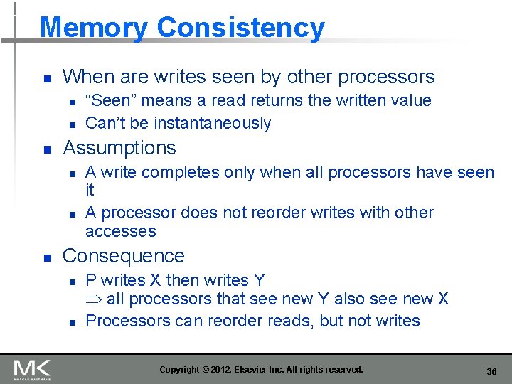 Memory Consistency n When are writes seen by other processors n n n Assumptions Memory Consistency n When are writes seen by other processors n n n Assumptions