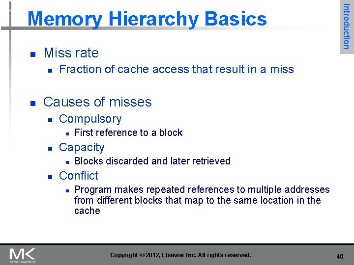 n Miss rate n n Introduction Memory Hierarchy Basics Fraction of cache access that n Miss rate n n Introduction Memory Hierarchy Basics Fraction of cache access that