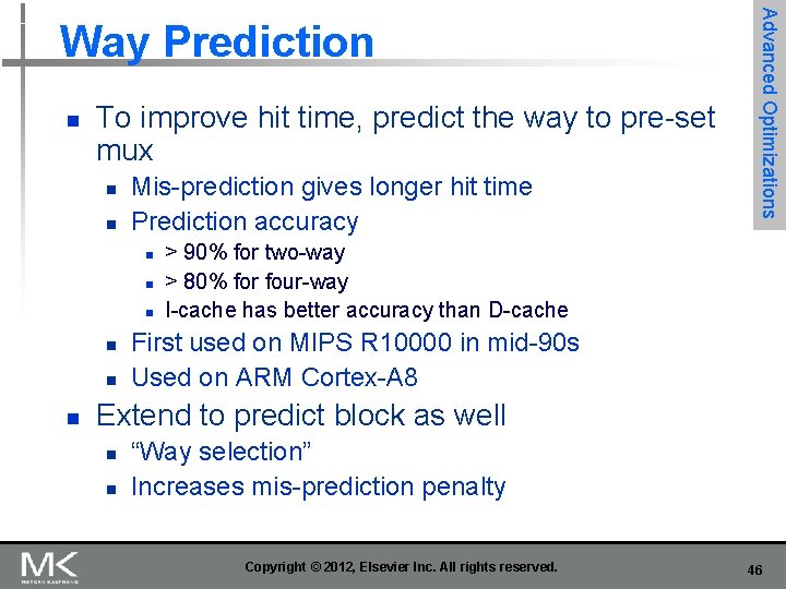 n To improve hit time, predict the way to pre-set mux n n Mis-prediction n To improve hit time, predict the way to pre-set mux n n Mis-prediction