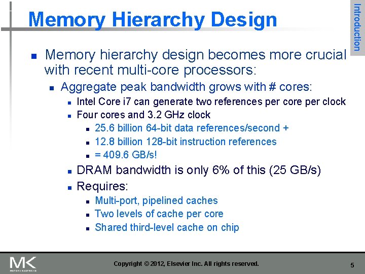 n Memory hierarchy design becomes more crucial with recent multi-core processors: n Introduction Memory n Memory hierarchy design becomes more crucial with recent multi-core processors: n Introduction Memory
