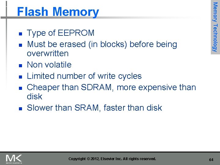 n n n Type of EEPROM Must be erased (in blocks) before being overwritten n n n Type of EEPROM Must be erased (in blocks) before being overwritten