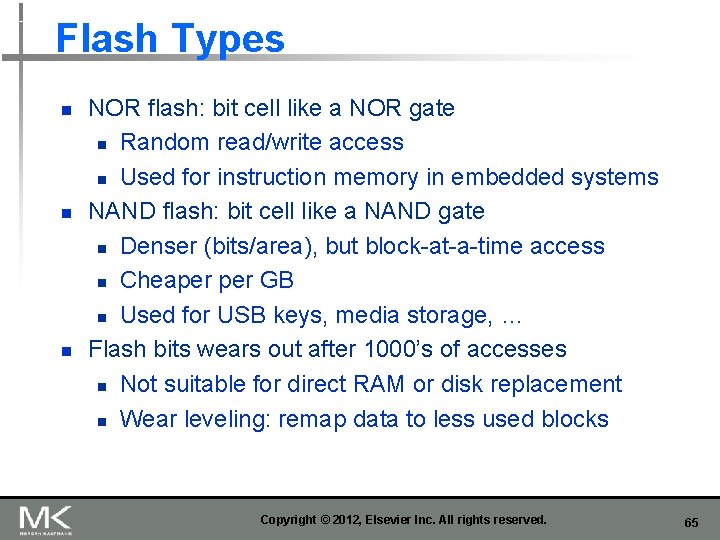 Flash Types n n n NOR flash: bit cell like a NOR gate n Flash Types n n n NOR flash: bit cell like a NOR gate n