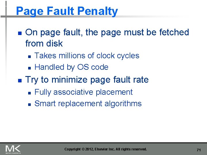 Page Fault Penalty n On page fault, the page must be fetched from disk Page Fault Penalty n On page fault, the page must be fetched from disk