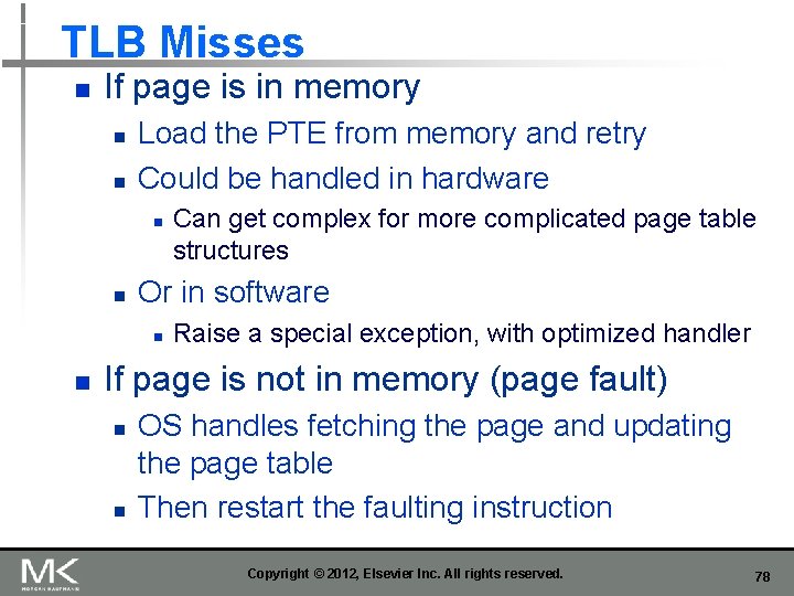 TLB Misses n If page is in memory n n Load the PTE from TLB Misses n If page is in memory n n Load the PTE from