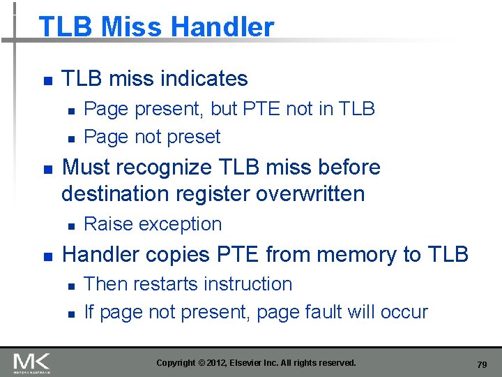 TLB Miss Handler n TLB miss indicates n n n Must recognize TLB miss TLB Miss Handler n TLB miss indicates n n n Must recognize TLB miss
