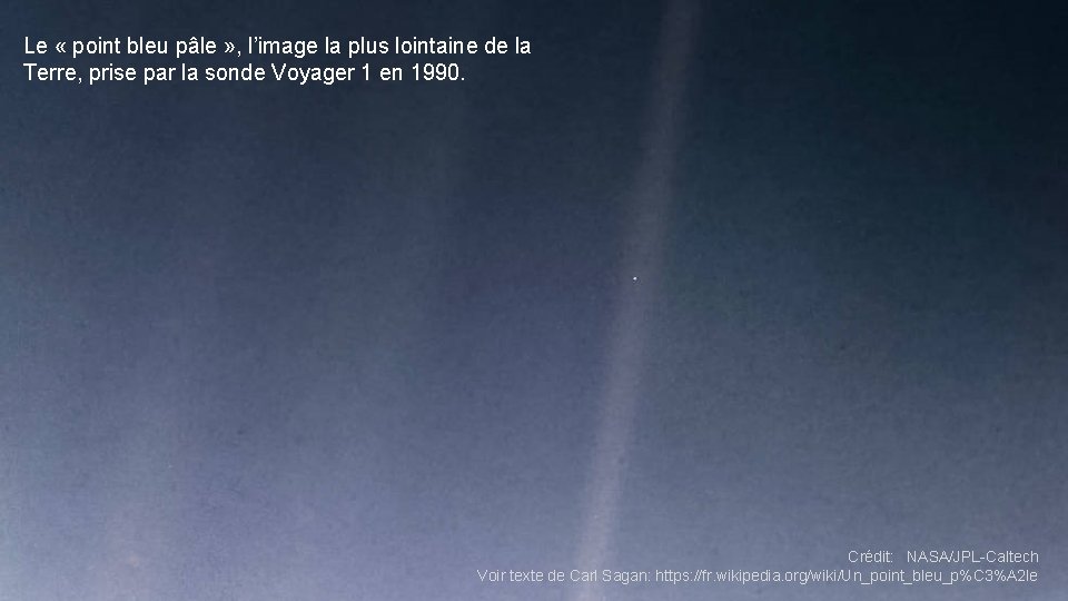 Le « point bleu pâle » , l’image la plus lointaine de la Terre,