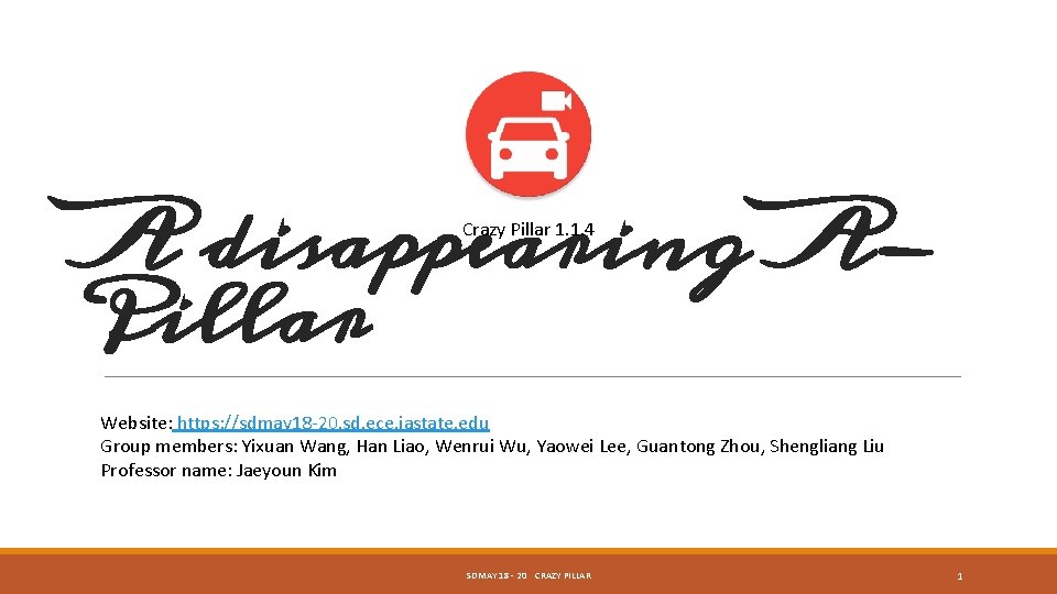 A disappearing APillar Crazy Pillar 1. 1. 4 Website: https: //sdmay 18 -20. sd. A disappearing APillar Crazy Pillar 1. 1. 4 Website: https: //sdmay 18 -20. sd.